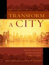 To Transform a City (eBook): Whole Church, Whole Gospel, Whole City